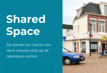 Shared Space: de kansen en risico's van deze nieuwe visie op de openbare ruimte.