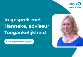 Beeld met de tekst 'In gesprek met Hanneke, adviseur Toegankelijkheid'