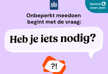 Onbeperkt meedoen begint met de vraag: heb je iets nodig? Logo Rijksoverheid, logo Kennis Over Zien