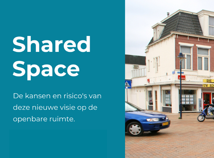 Shared Space: de kansen en risico's van deze nieuwe visie op de openbare ruimte.